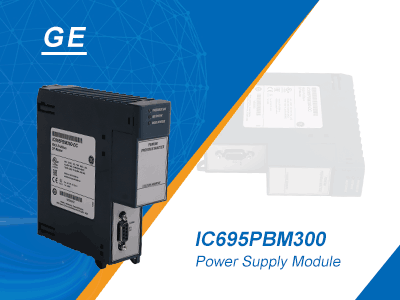 GE IC695PBM300 โมดูลแหล่งจ่ายไฟ: โซลูชันที่เชื่อถือได้และมีประสิทธิภาพสูงสำหรับระบบอัตโนมัติอุตสาหกรรม