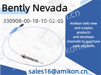 ยกระดับการตรวจสอบทางอุตสาหกรรมด้วย Bently Nevada 330908-00-18-10-02-05 Proximity Probe