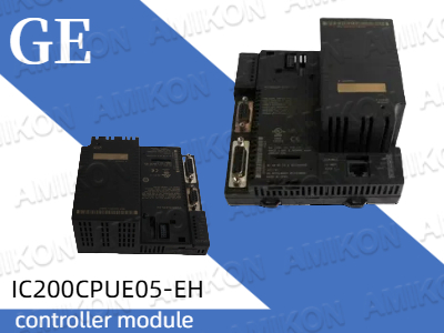 โมดูลควบคุม GE IC200CPUE05-EH: โซลูชันอันทรงพลังสำหรับระบบอัตโนมัติในอุตสาหกรรม