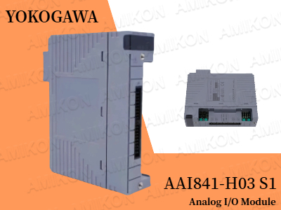 โมดูล I/O อะนาล็อก YOKOGAWA AAI841-H03 S1: อินพุตอะนาล็อกที่เชื่อถือได้สำหรับการควบคุมกระบวนการขั้นสูง