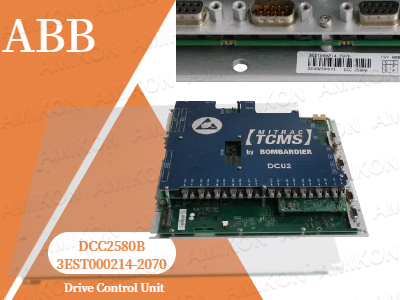 เพิ่มประสิทธิภาพการทำงานในภาคอุตสาหกรรม: หน่วยควบคุมไดรฟ์ ABB DCC2580B 3EST000214-2070